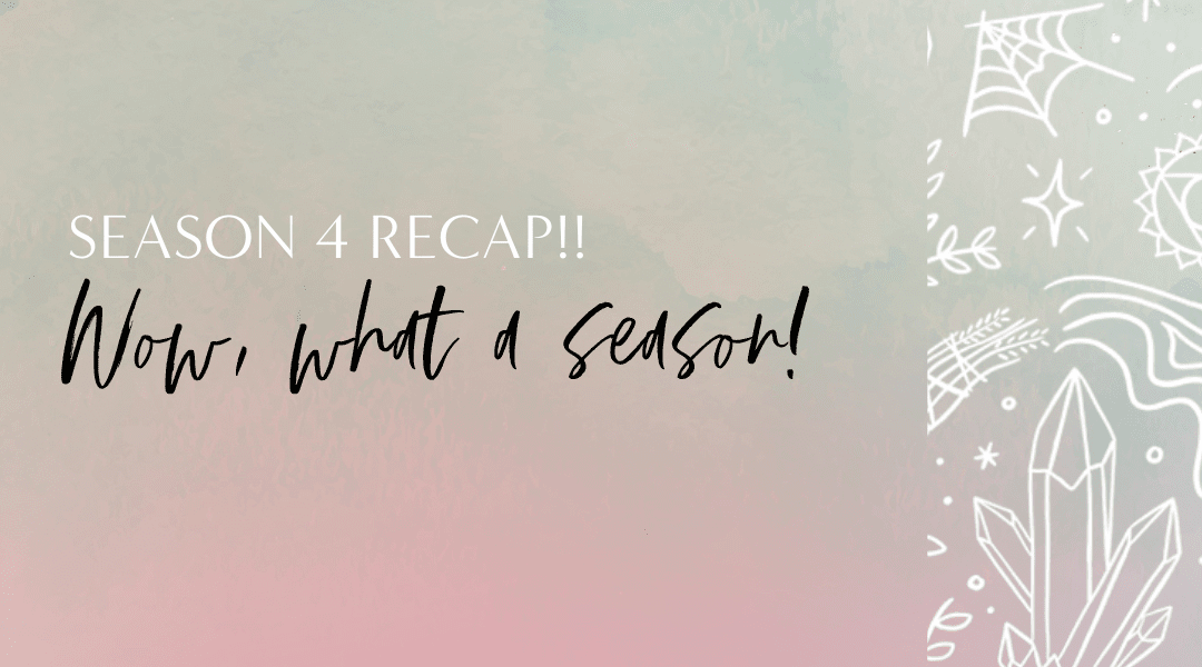 Featured image for “Season 4 Recap!! Wow, what a season!”